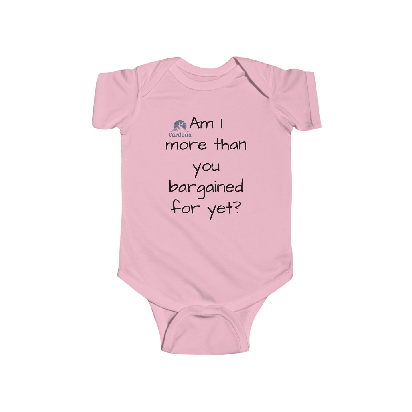 Am I more than you bargained for onesie