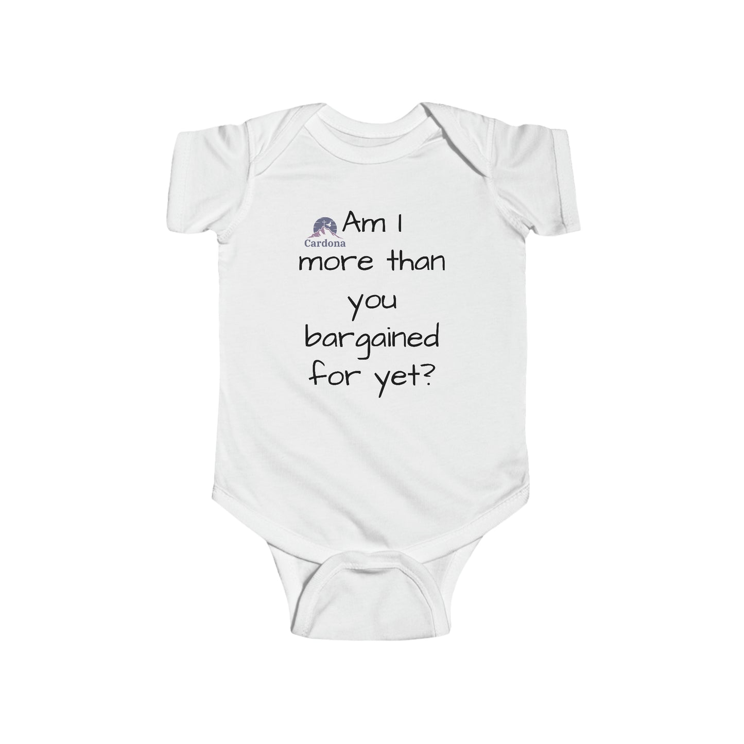 Am I more than you bargained for onesie